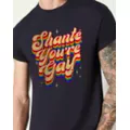 Shante You're Gay Pride T Shirt at Spencer's