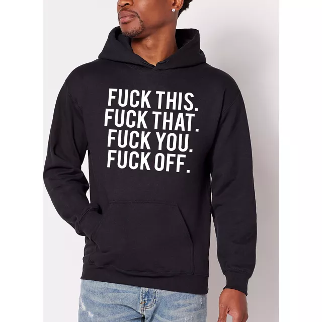 Fuck This Fuck That Fuck You Fuck Off Hoodie at Spencer's