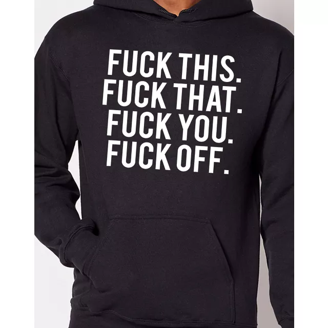 Fuck This Fuck That Fuck You Fuck Off Hoodie at Spencer's