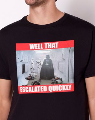 That Escalated Quickly T Shirt - Star Wars
