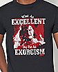What An Excellent Day T Shirt- The Exorcist