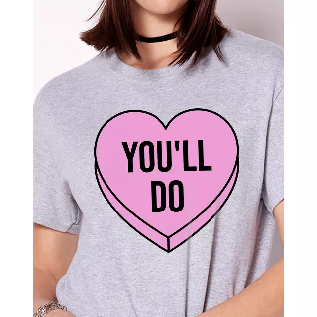 You'll Do Candy Heart T Shirt at Spencer's