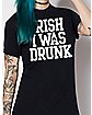 Irish I Was Drunk T Shirt