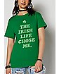 Irish Life Chose Me T Shirt