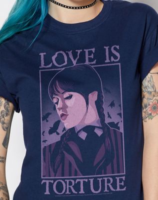Love is Torture T Shirt - Wednesday