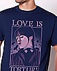 Love is Torture T Shirt - Wednesday