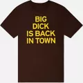 Brown Big Dick Is Back In Town T Shirt - Danny Duncan at Spencer's