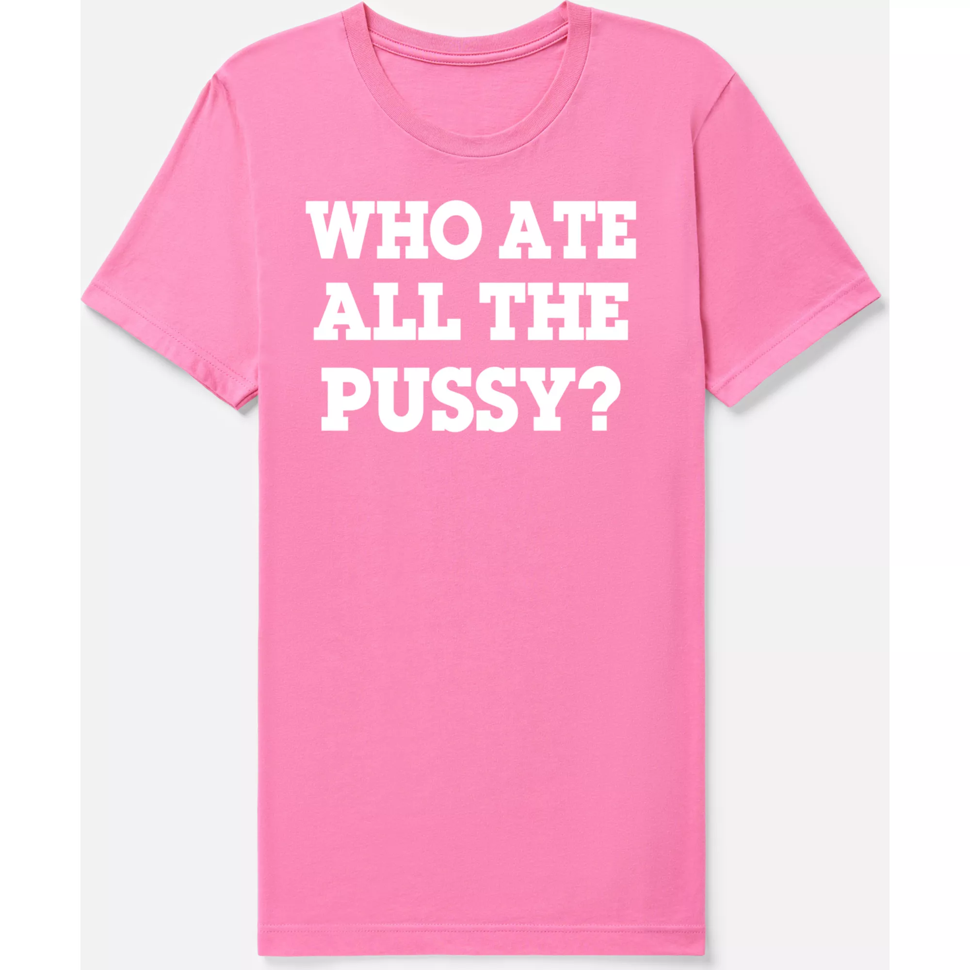 Pink Who Ate All The Pussy T Shirt - Danny Duncan at Spencer's