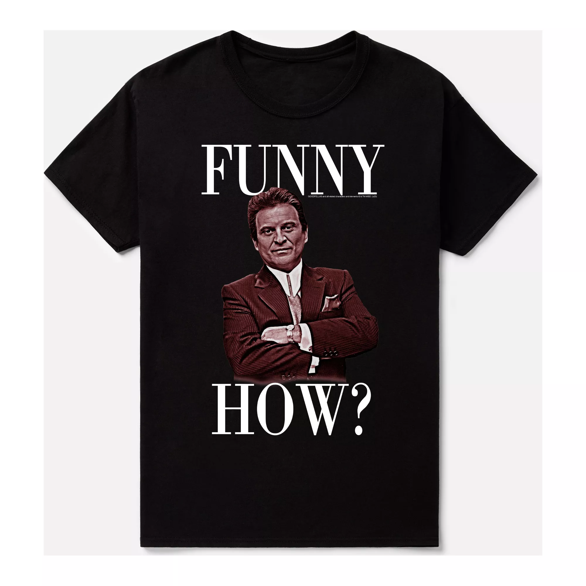 Funny How T Shirt - Goodfellas at Spencer's