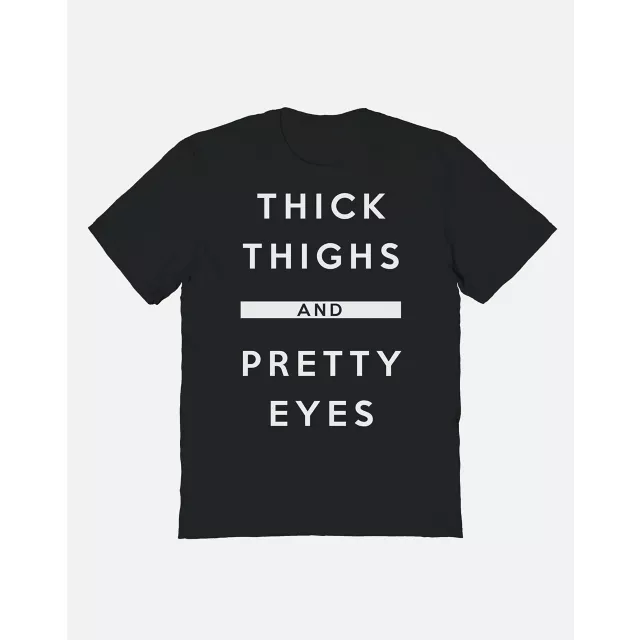 Thick Thighs and Pretty Eyes T Shirt - The Identity of She - Spencer's
