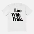White Live With Pride T Shirt at Spencer's