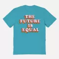 The Future Is Equal Pride T Shirt at Spencer's