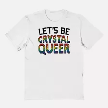 Let's Be Crystal Queer Pride T Shirt at Spencer's