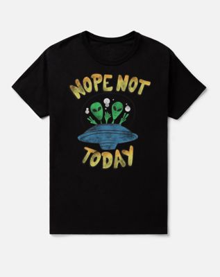 Nope Not Today UFO T Shirt