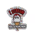 I Scream You Scream More Sign at Spencer's