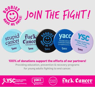 Join the Fight, Boobies make me Smile, Fuck Cancer, Stupid Cancer