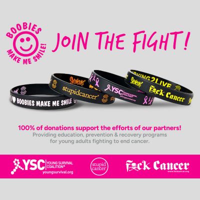 Join the Fight, Boobies make me Smile, Fuck Cancer, Stupid Cancer