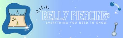 Belly Piercing: Everything You Need to Know