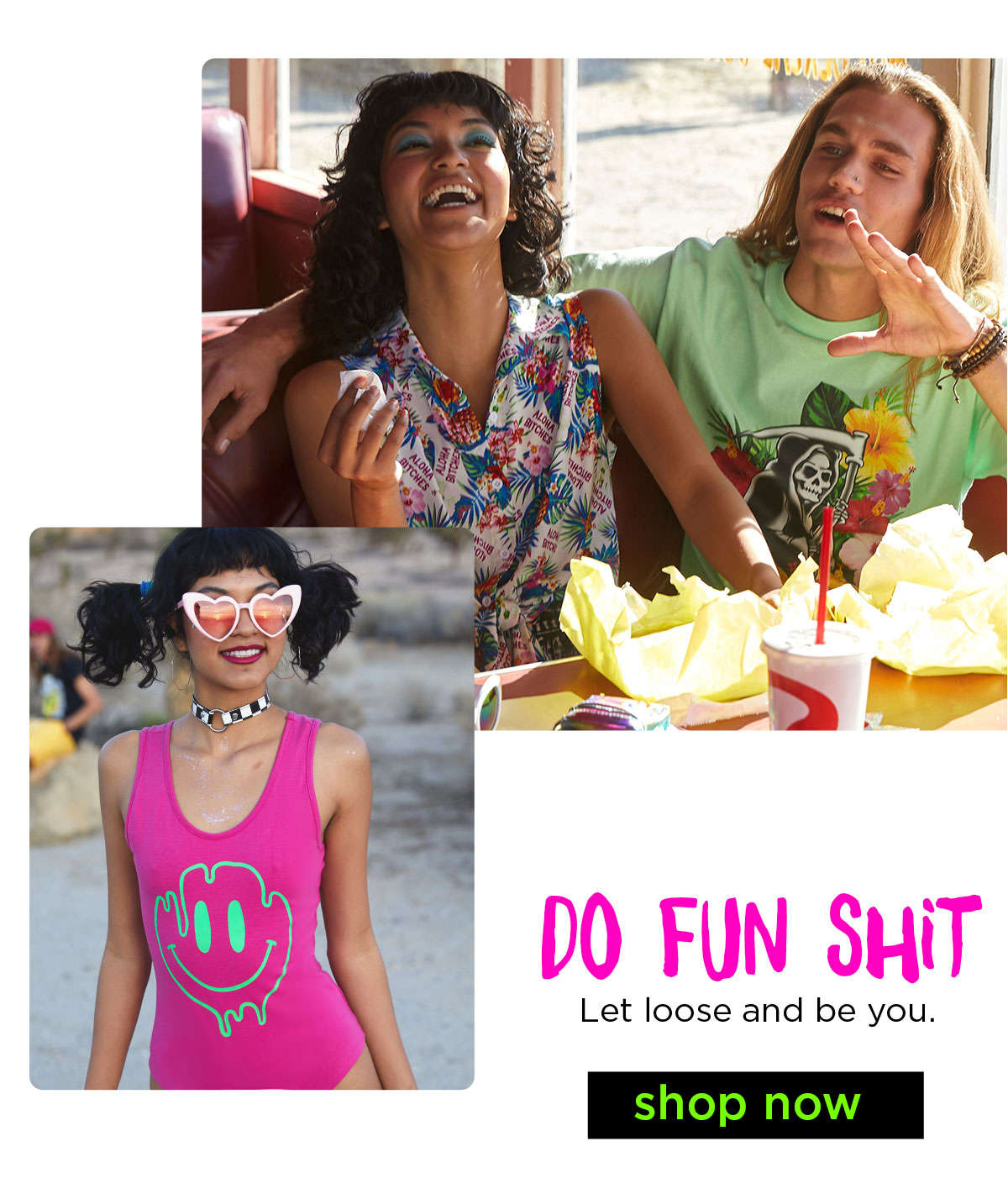Do fun shit. Let loose and be you.
