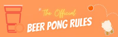 The Official Beer Pong Rules